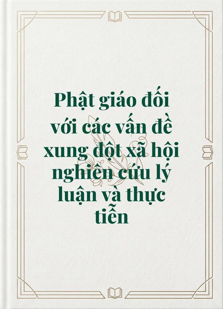 Ảnh bìa của Phật giáo đối với các vấn đề xung đột xã hội nghiên cứu lý luận và thực tiễn