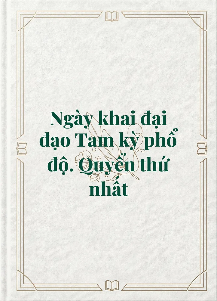 Ảnh bìa của Ngày khai đại đạo Tam kỳ phổ độ. Quyển thứ nhất