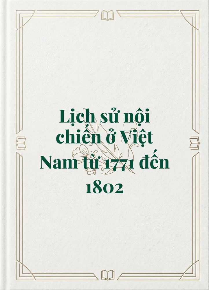 Ảnh bìa của Lịch sử nội chiến ở Việt Nam từ 1771 đến 1802