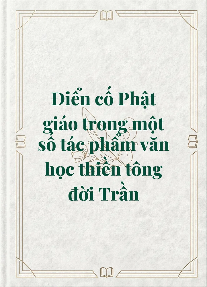 Ảnh bìa của Điển cố Phật giáo trong một số tác phẩm văn học thiền tông đời Trần
