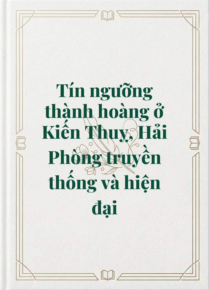Ảnh bìa của Tín ngưỡng  thành hoàng ở Kiến Thuỵ, Hải Phòng truyền thống và hiện đại 