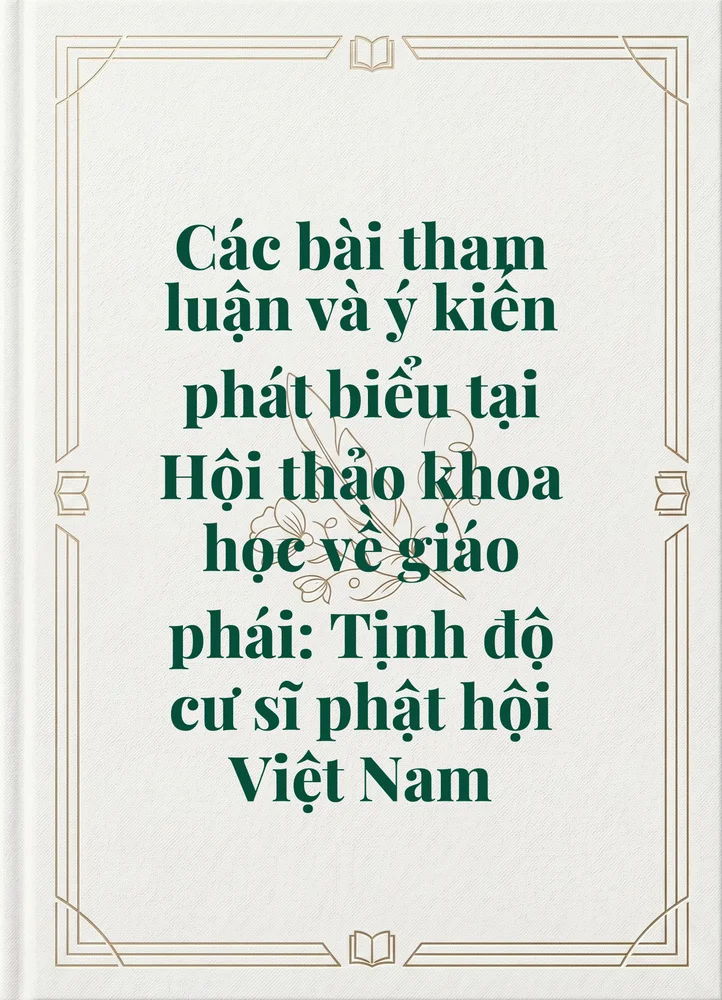Ảnh bìa của Các bài tham luận và ý kiến phát biểu tại Hội thảo khoa học về giáo phái: Tịnh độ cư sĩ phật hội Việt Nam