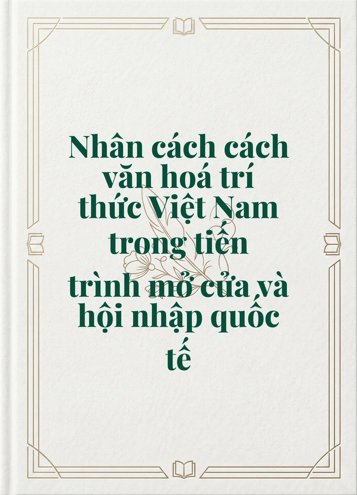 Ảnh bìa của Nhân cách cách văn hoá trí thức Việt Nam trong tiến trình mở cửa và hội nhập quốc tế