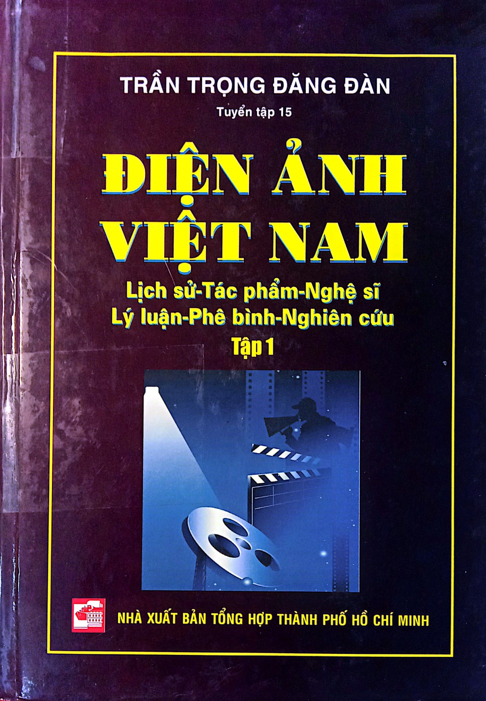 Sách Điện ảnh Việt Nam lịch sử, tác phẩm, nghệ sĩ, lý luận, phê bình, nghiên cứu tập 1