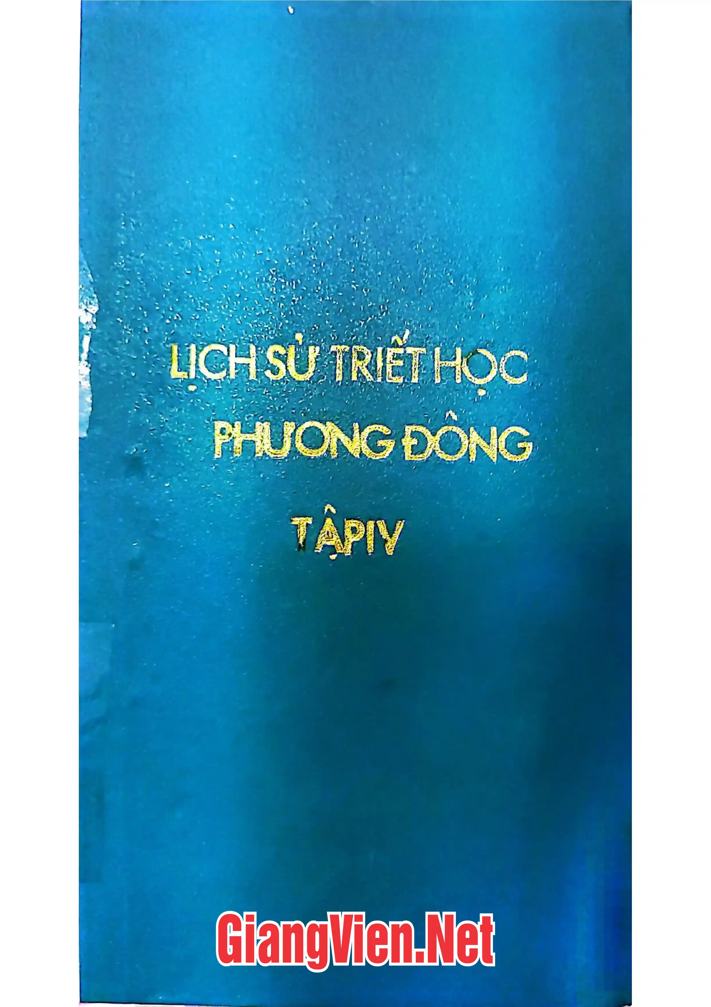 Lịch sử triết học phương Đông, T. IV: từ năm 241 trước công nguyên đến năm 907 sau công nguyên