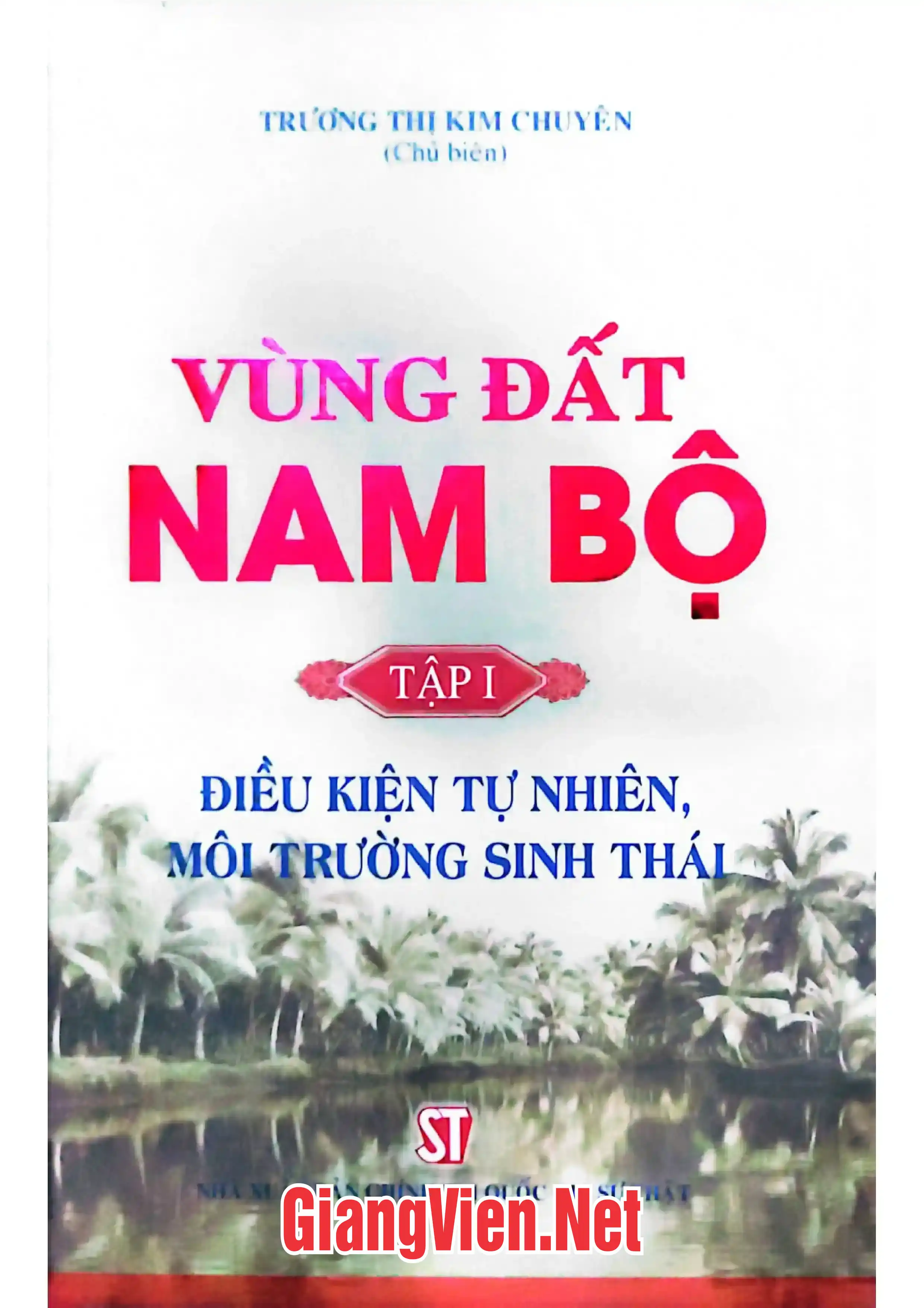 Vùng đất Nam Bộ, Tập I: Điều kiện tự nhiên, môi trường sinh thái