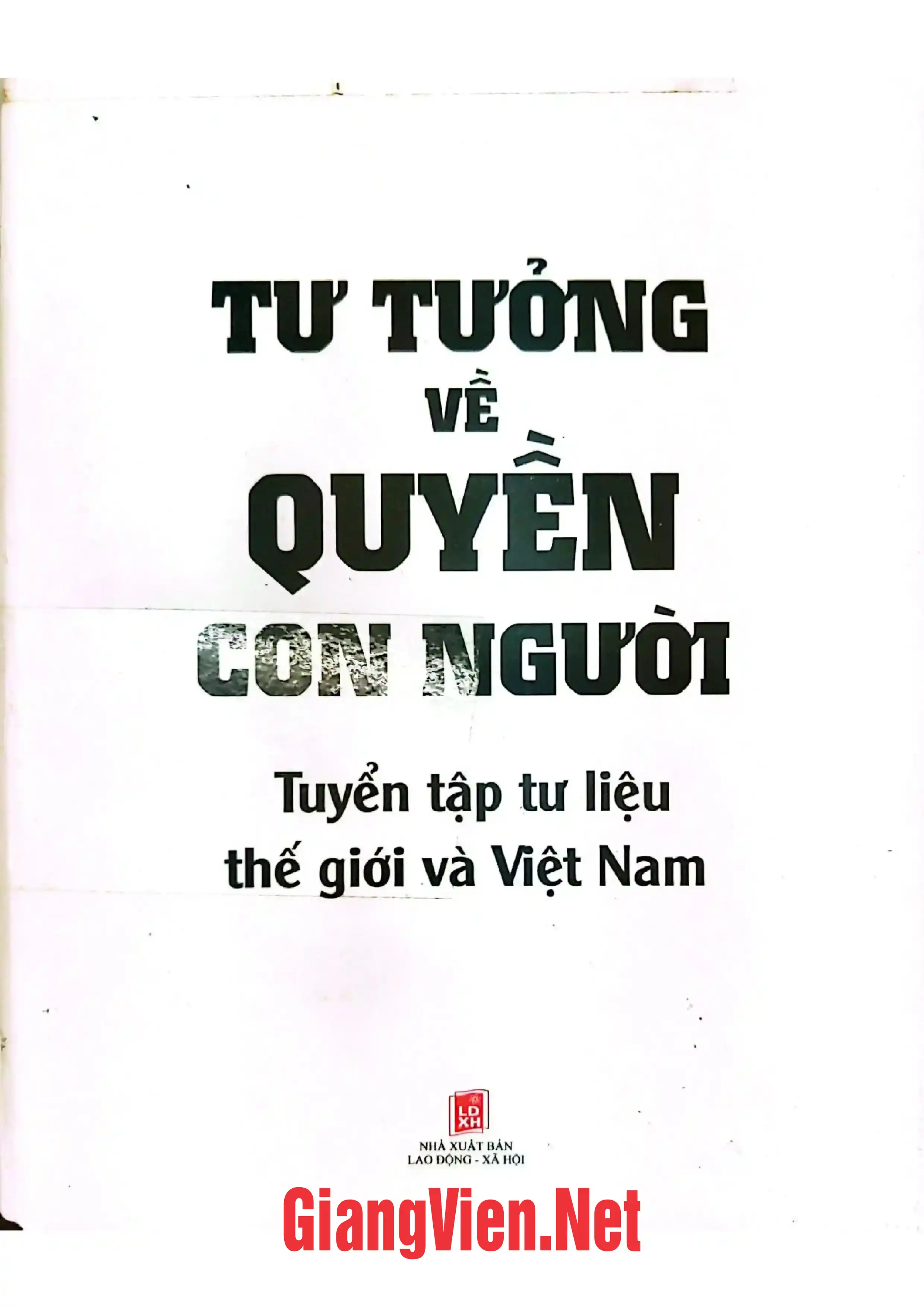 Tư tưởng về quyền con người Tuyển tập tư liệu thế giới và Việt Nam