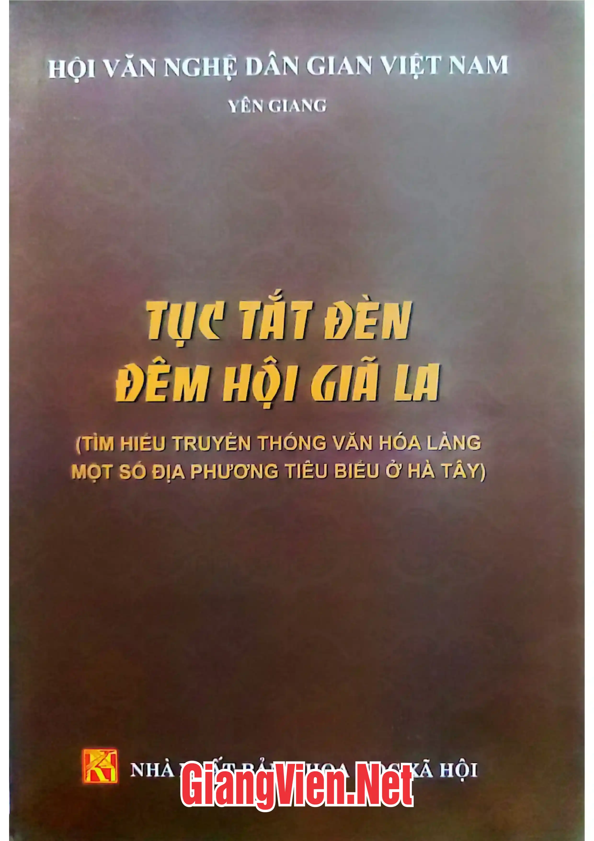 Tục tắt đèn đêm hội Giã La Tìm hiểu truyền thống văn hóa làng một số địa phương tiêu biểu ở Hà Tây.