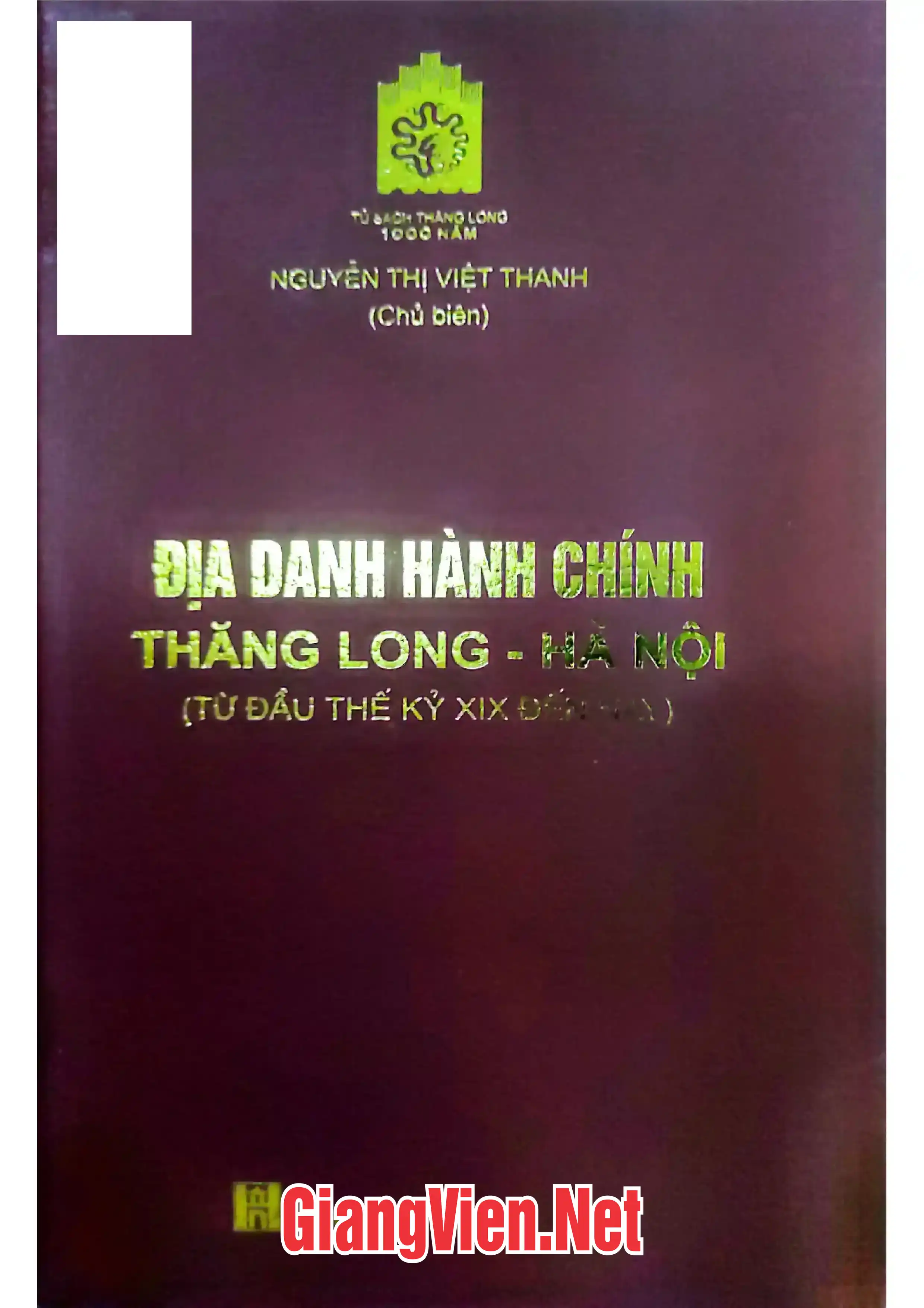 Đại danh hành chính Thăng Long - Hà Nội từ đầu thế kỷ XIX đến nay