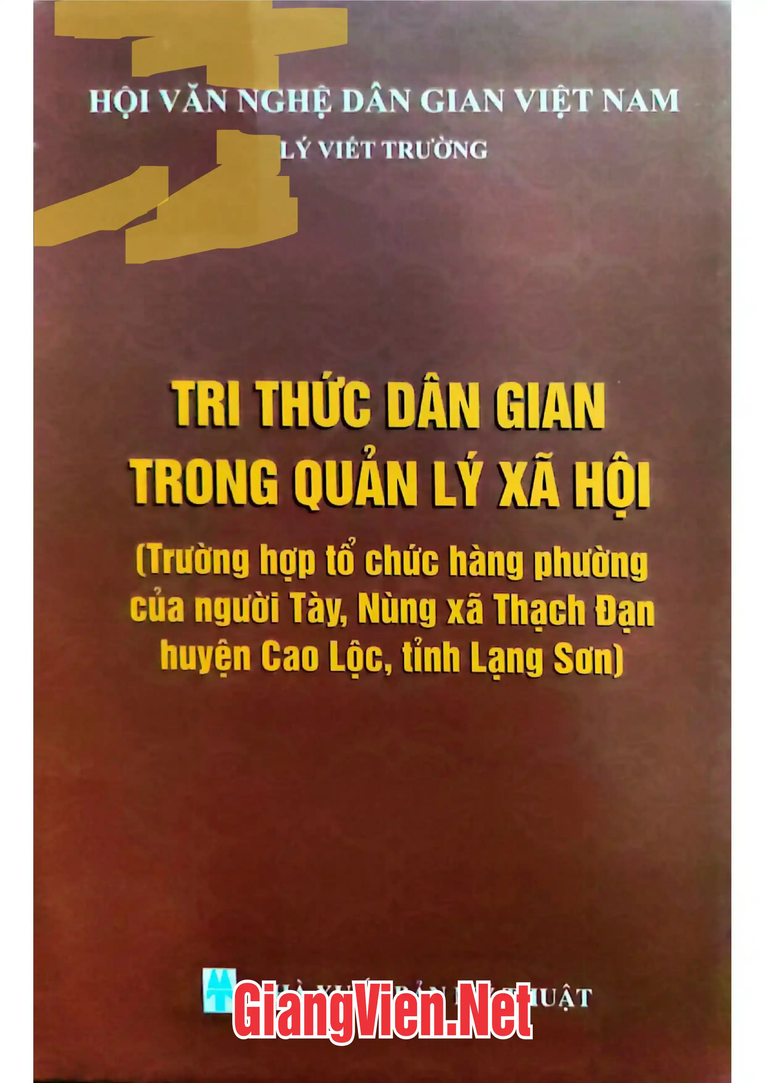 Tri thức dân gian trong quản lý xã hội Trường hợp tổ chức hàng phường của người Tày, Nùng xã Thạch Đạn huyện Cao Lộc, tỉnh Lạng Sơn
