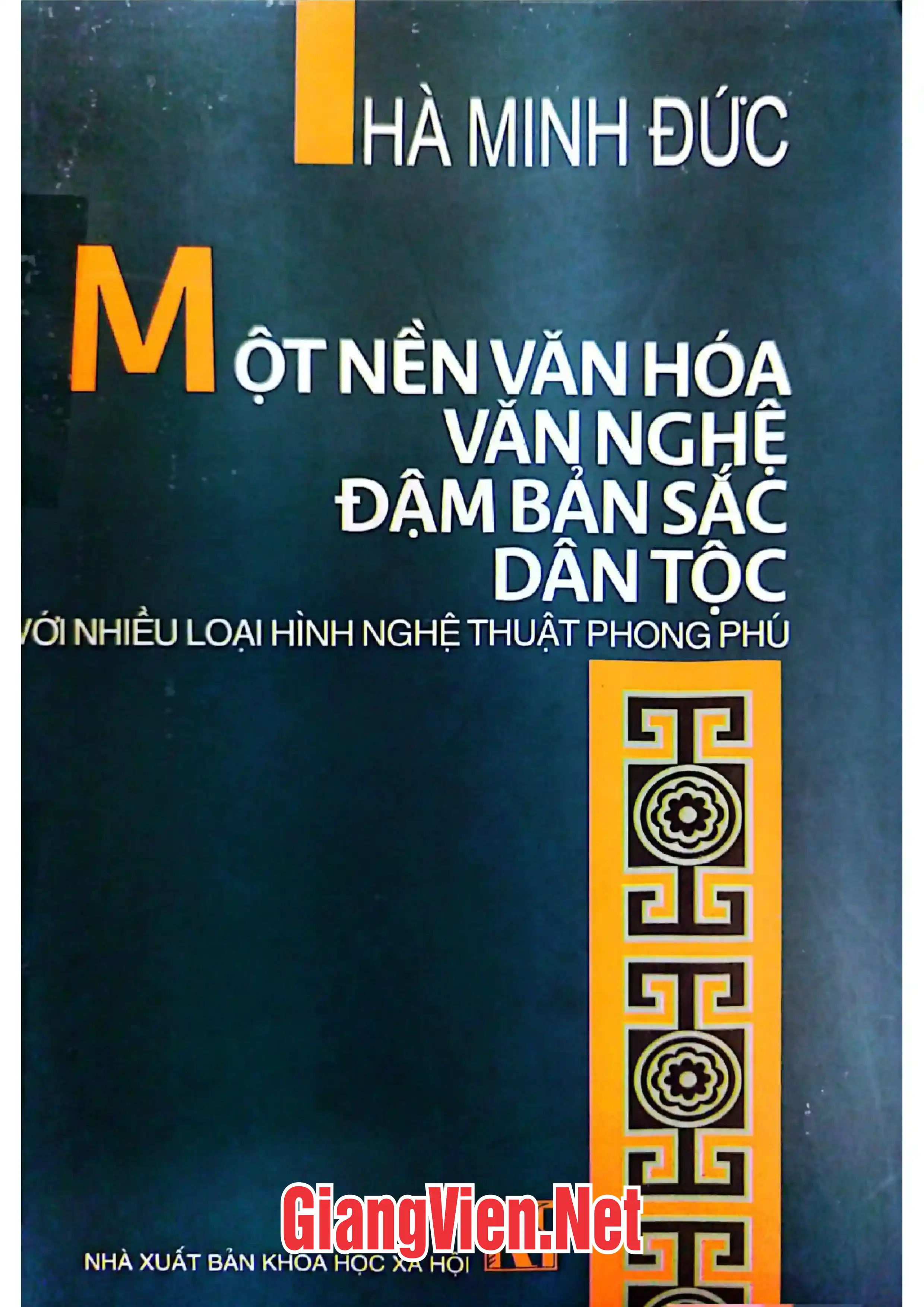 Một nền văn hoá văn nghệ đậm bản sắc dân tộc với nhiều loại hình nghệ thuật phong phú