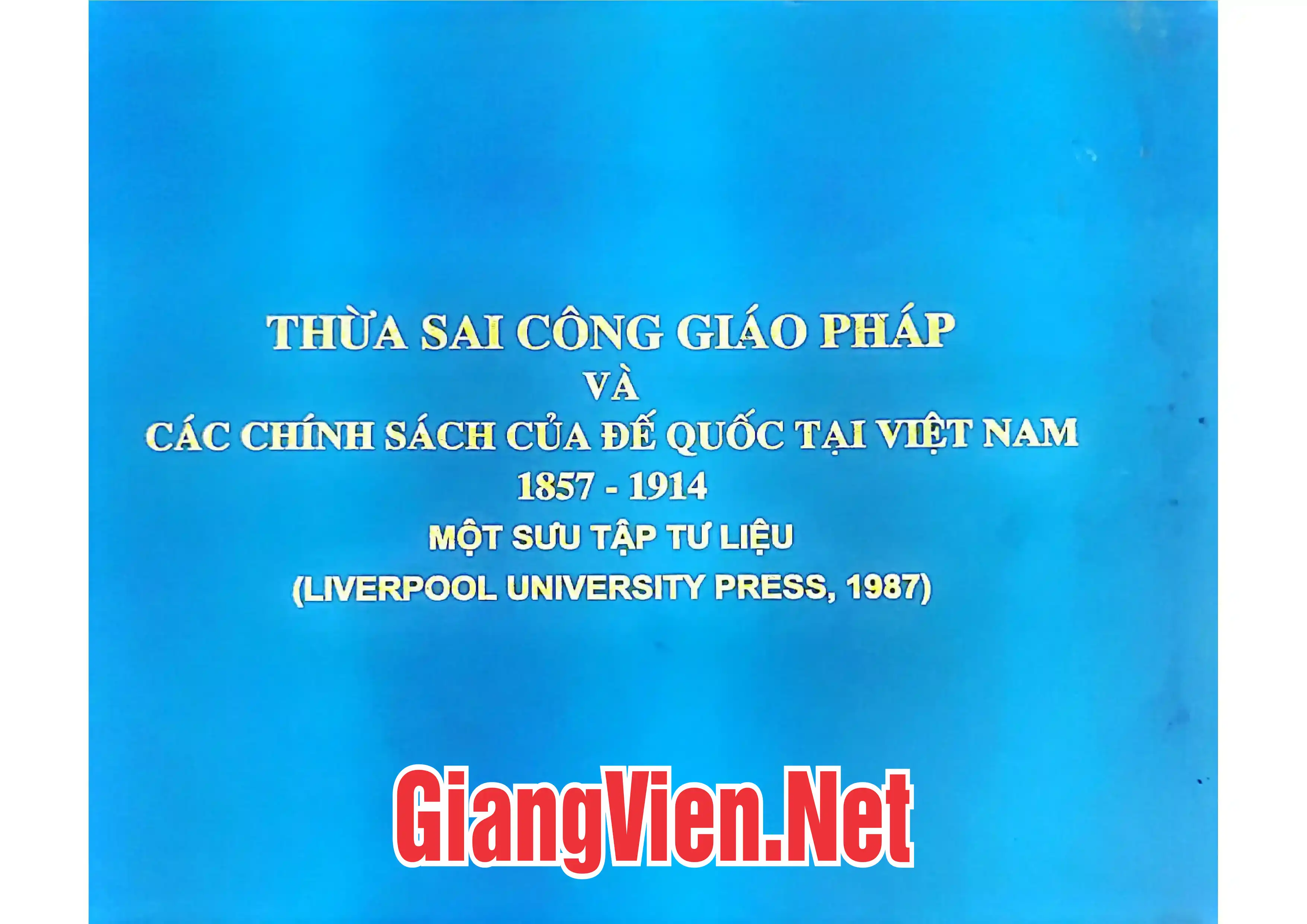 Thừa sai Công giáo Pháp và các chính sách của đế quốc tại Việt Nam 1857 - 1914