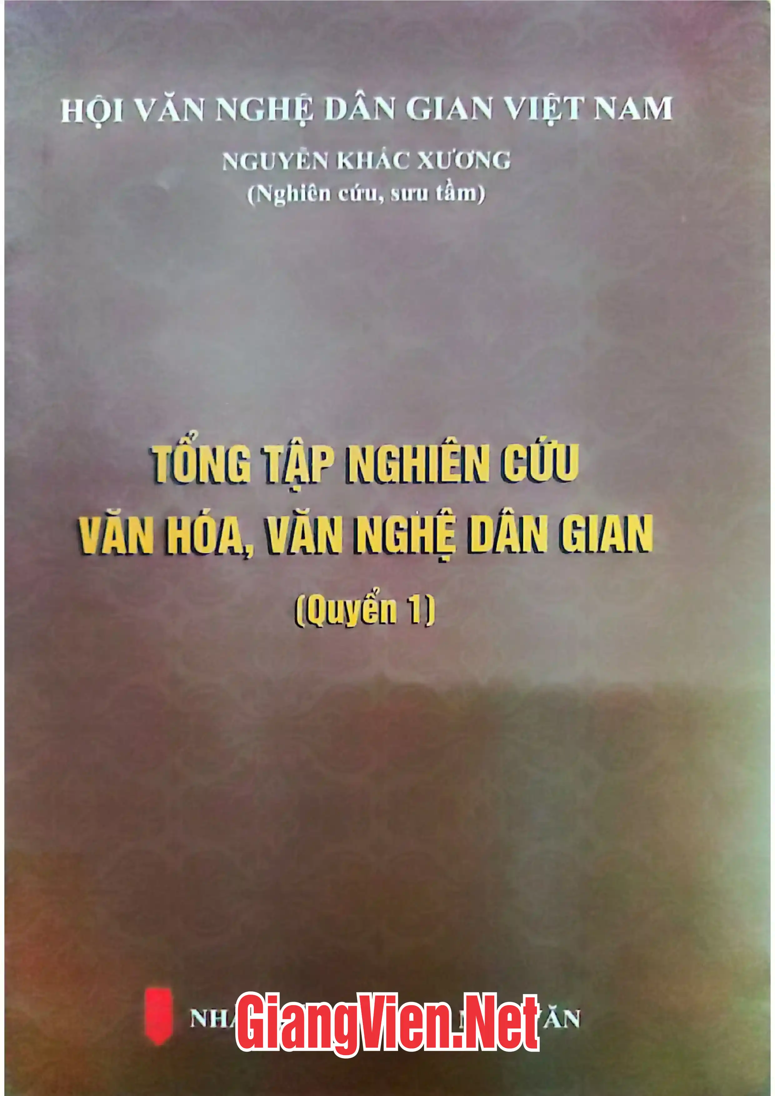 Tổng tập nghiên cứu văn hóa, văn nghệ dân gian Quyển 1
