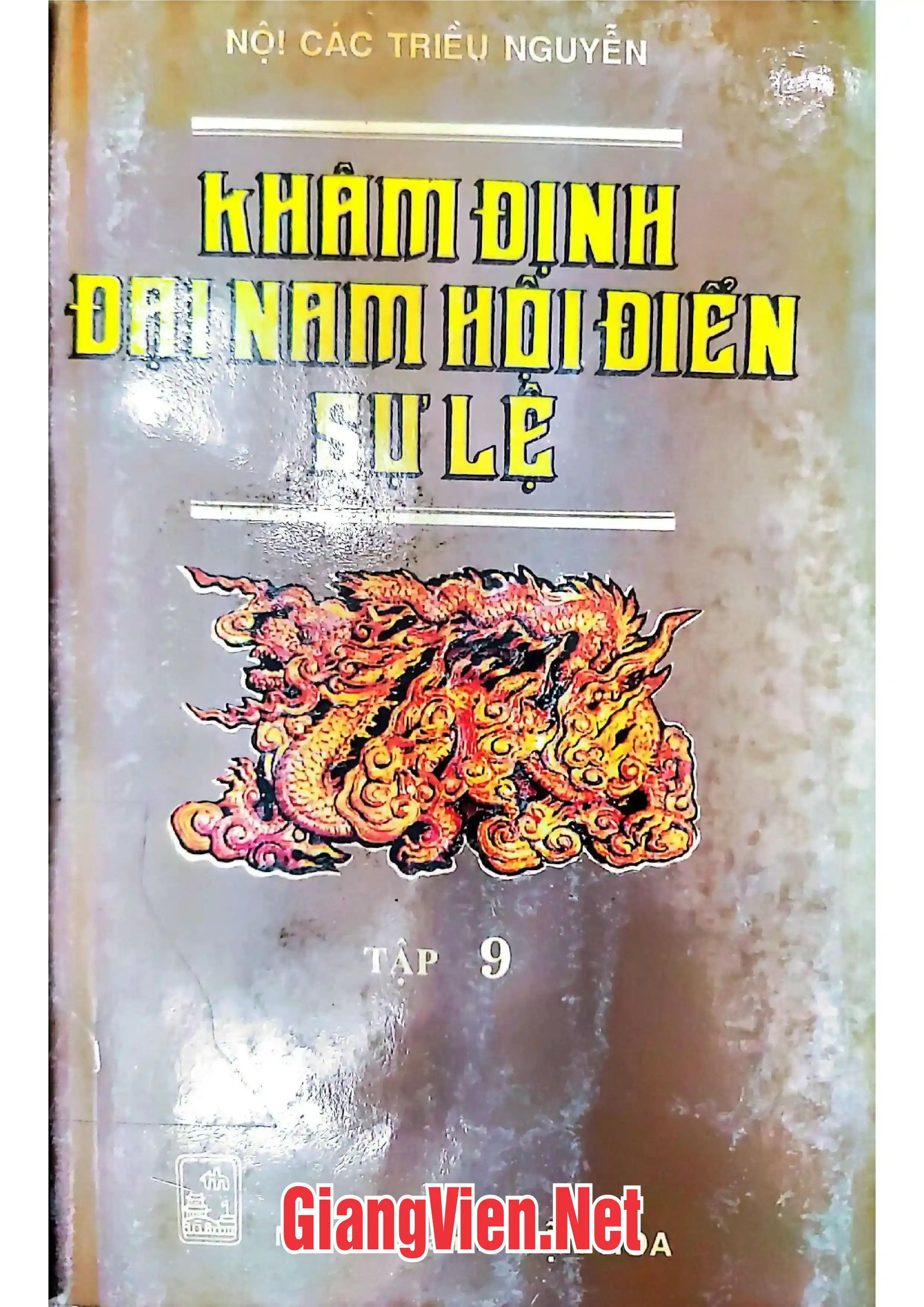 Khâm định Đại Nam hội điển sự lệ, tập 9  q 137 -q 160 Nội các triều Nguyễn