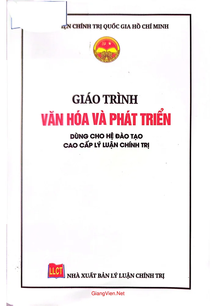 Giáo trình văn hóa và phát triển. Dùng cho hệ đào tạo cao cấp lý luận chính trị