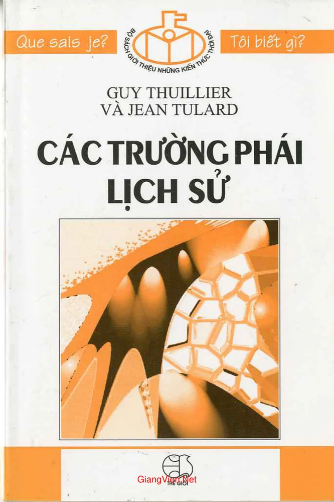 Các trường phái lịch sử (in lần thứ hai) - Guy Thuillier, Jean Tulard_ Đỗ Trọng Quang dịch