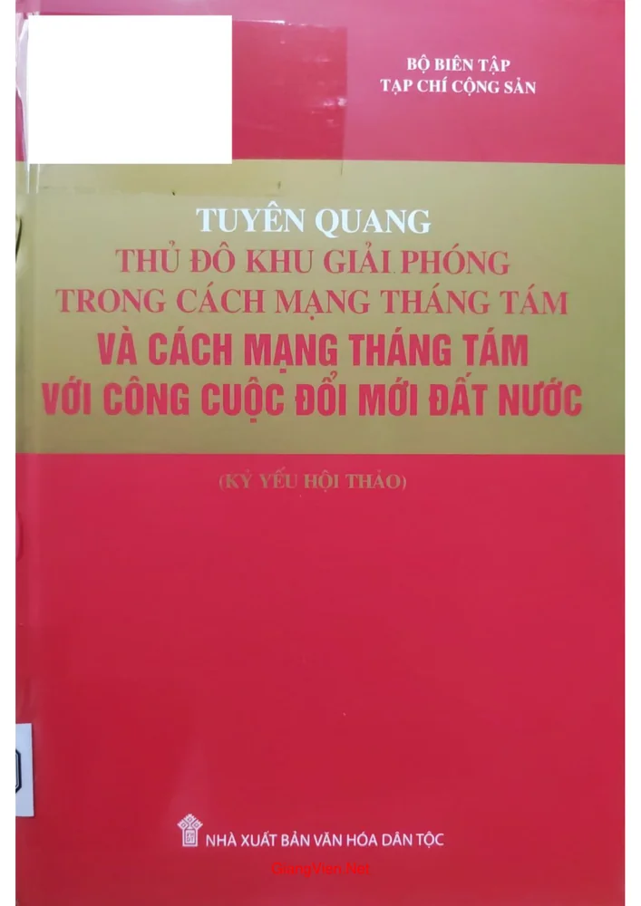Tuyên Quang thủ đô khu giải phóng trong cách mạng tháng 8 và cách mạng tháng 8 với công cuộc đổi mới đất nước