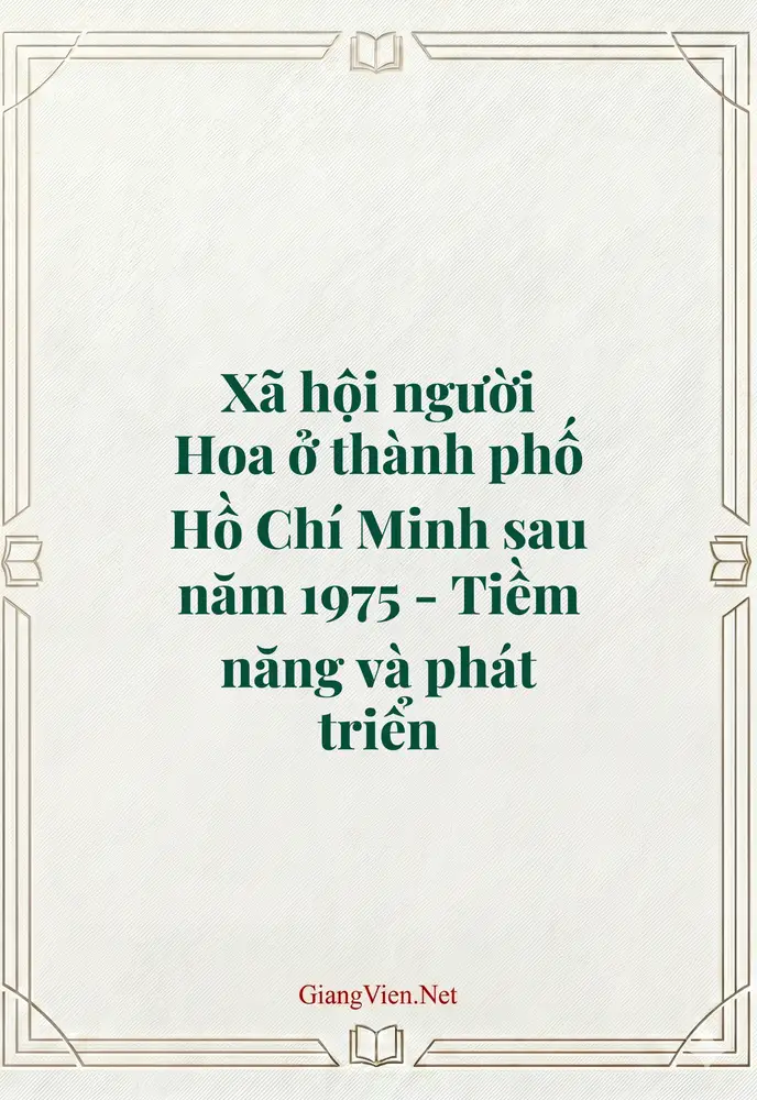 Xã hội người Hoa ở thành phố Hồ Chí Minh sau năm 1975 - Tiềm năng và phát triển