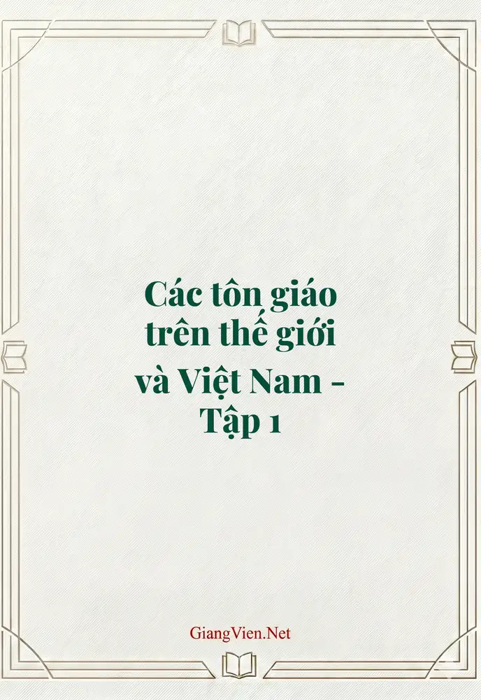 Các tôn giáo trên thế giới và Việt Nam - Tập 1