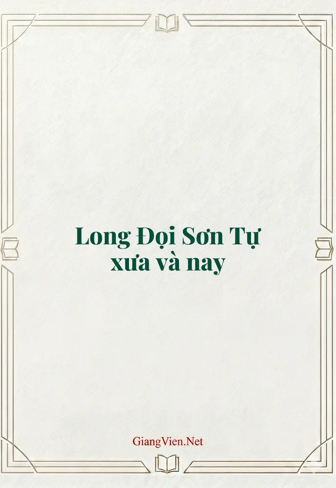 Long Đọi Sơn Tự xưa và nay
