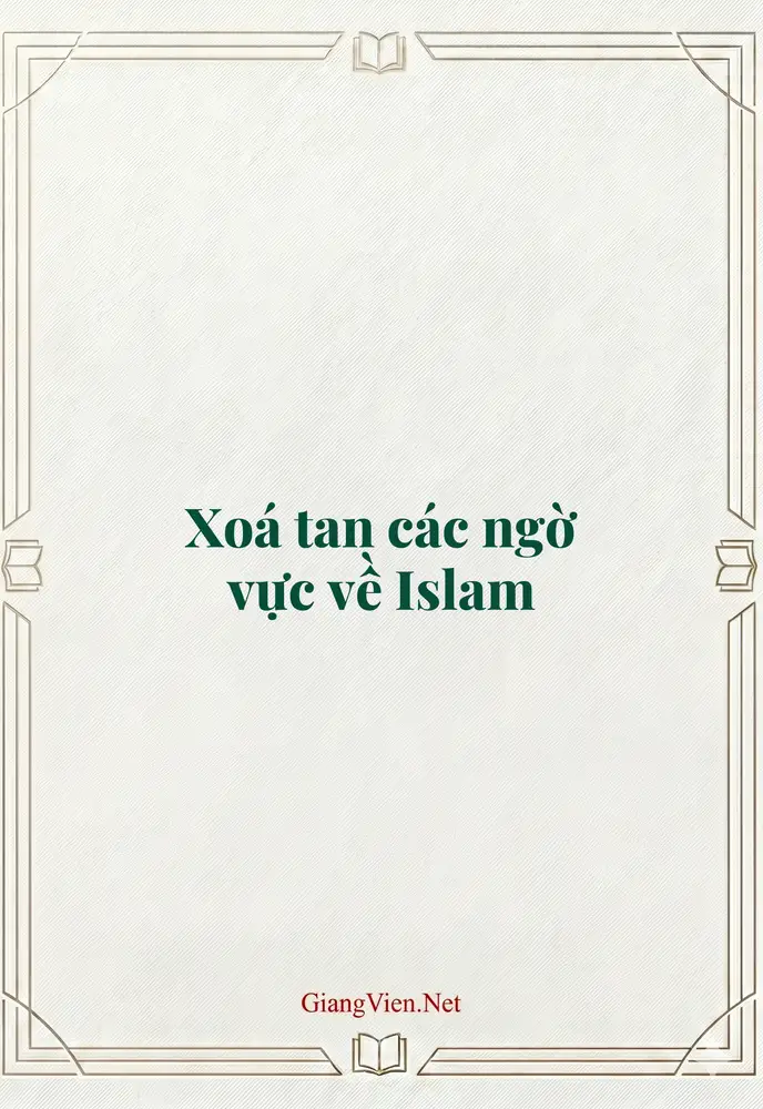 Xoá tan các ngờ vực về Islam