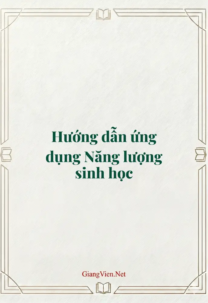 Hướng dẫn ứng dụng Năng lượng sinh học
