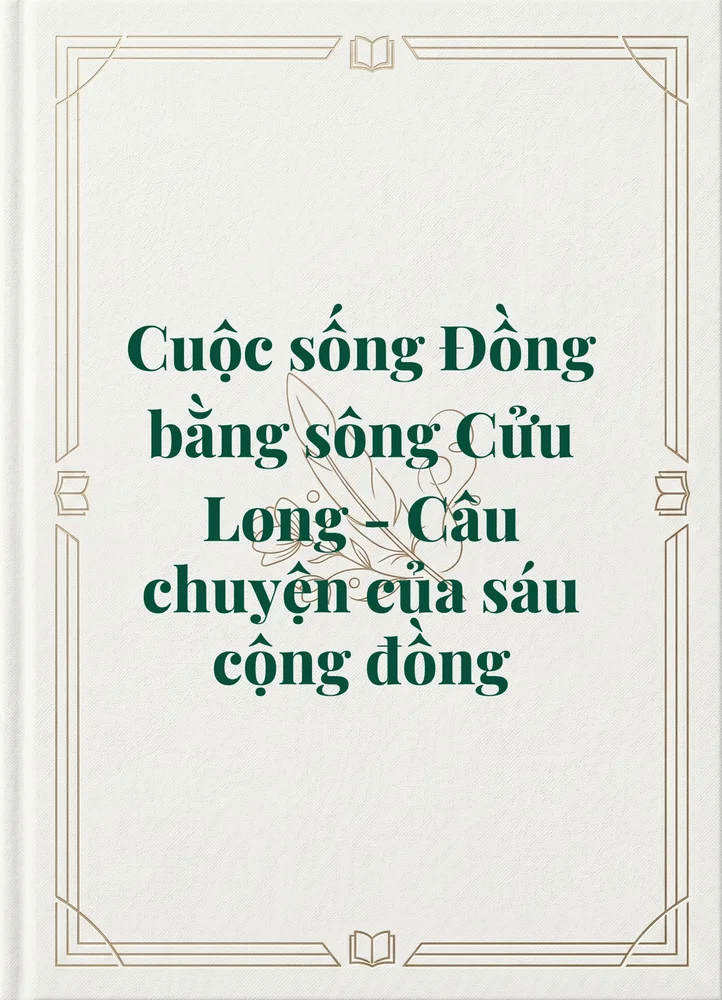 Cuộc sống Đồng bằng sông Cửu Long - Câu chuyện của sáu cộng đồng