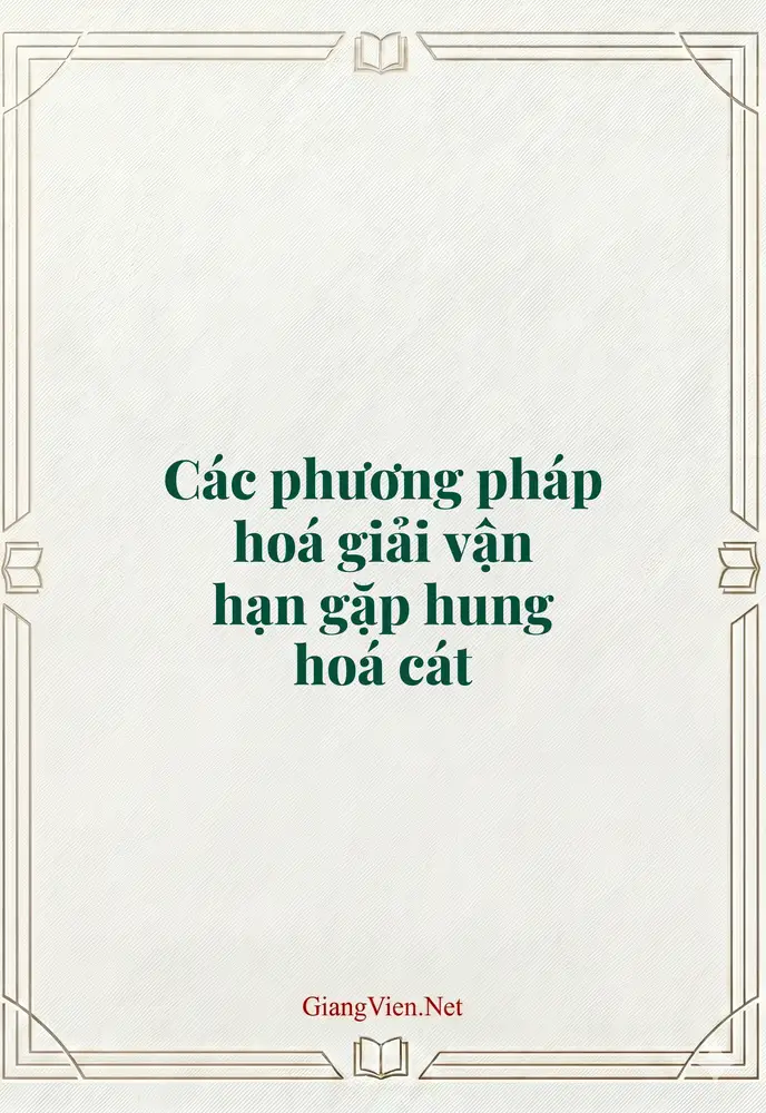 Các phương pháp hoá giải vận hạn gặp hung hoá cát