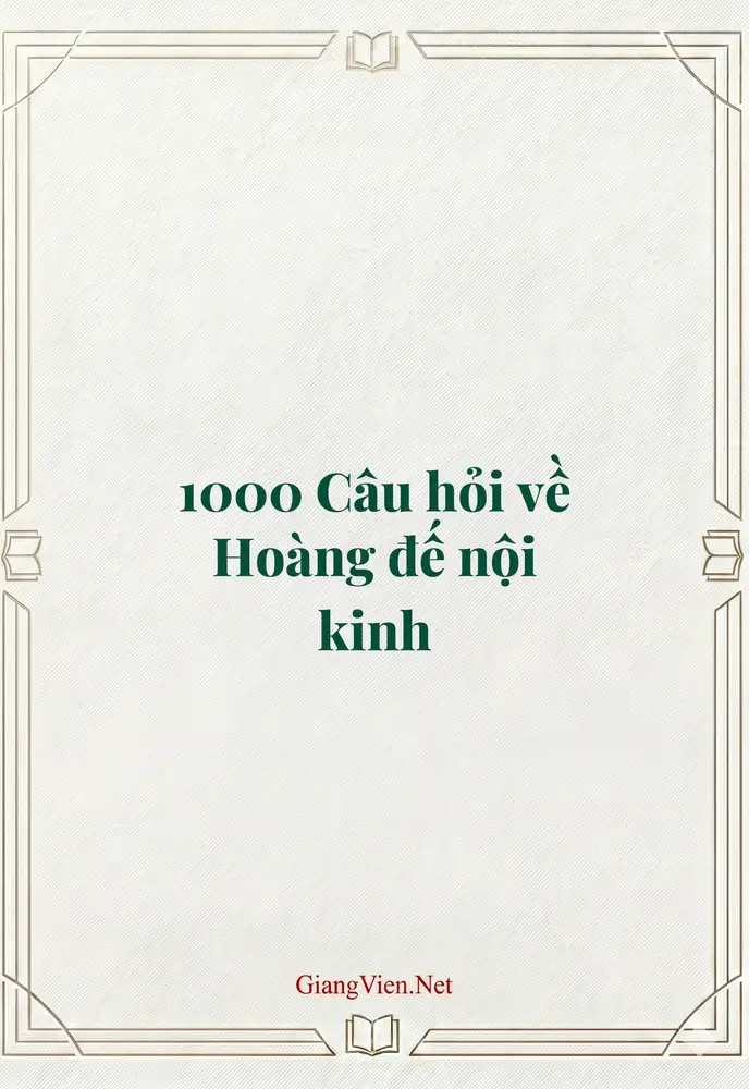 1000 Câu hỏi về Hoàng đế nội kinh