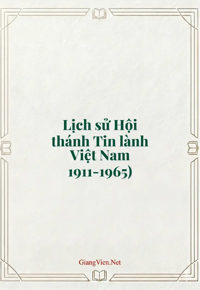 Lịch sử Hội thánh Tin lành Việt Nam 1911-1965)
