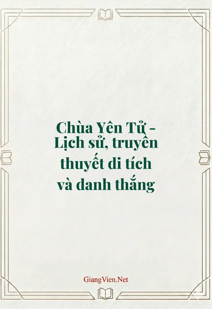 Chùa Yên Tử - Lịch sử, truyền thuyết di tích và danh thắng