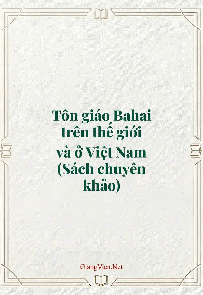 Tôn giáo Bahai trên thế giới và ở Việt Nam (Sách chuyên khảo)