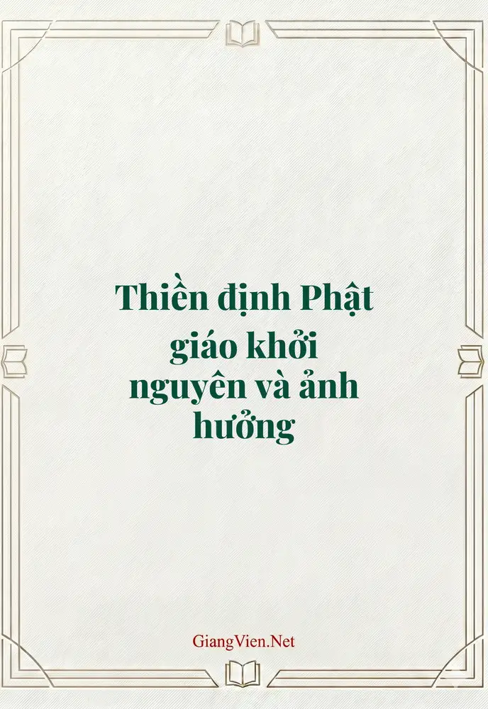 Thiền định Phật giáo khởi nguyên và ảnh hưởng 