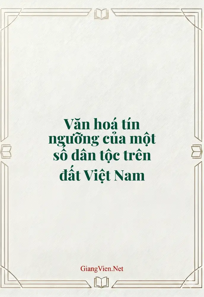 Văn hoá tín ngưỡng của một số dân tộc trên đất Việt Nam