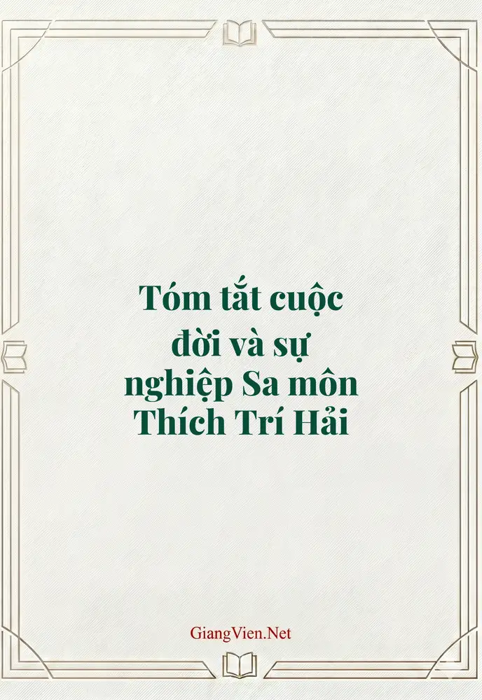 Tóm tắt cuộc đời và sự nghiệp Sa môn Thích Trí Hải