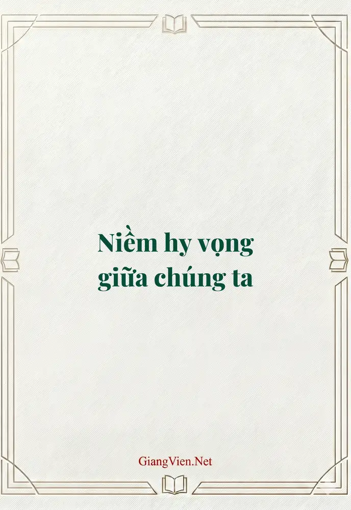 Niềm hy vọng giữa chúng ta