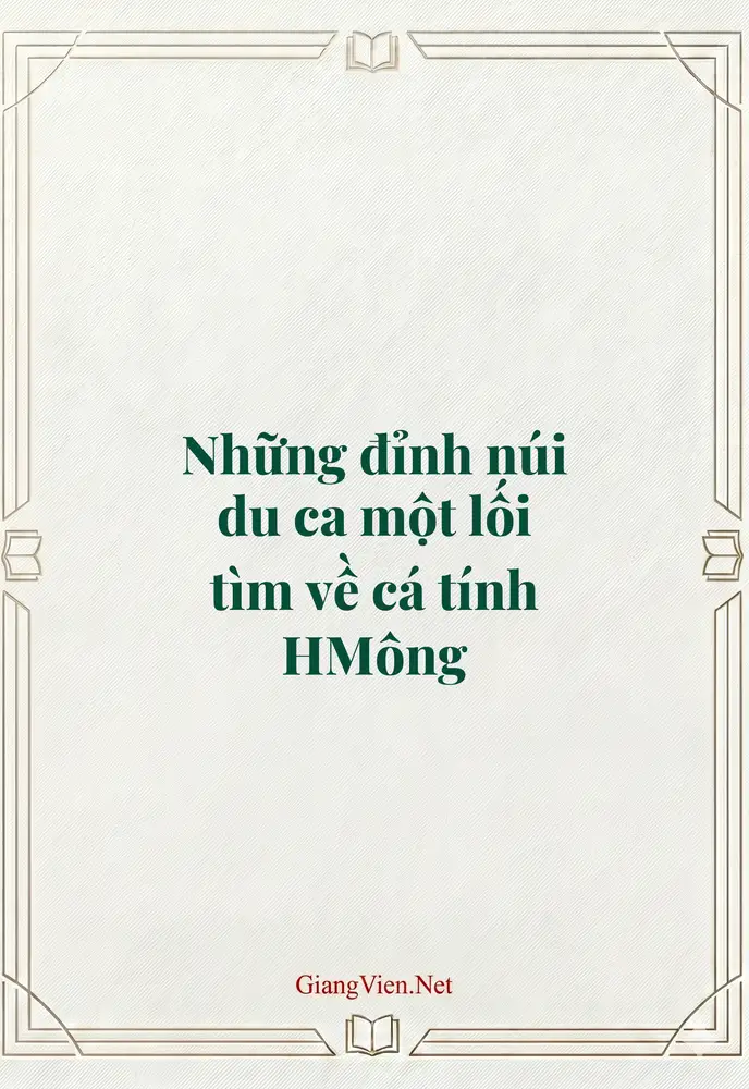 Những đỉnh núi du ca một lối tìm về cá tính HMông