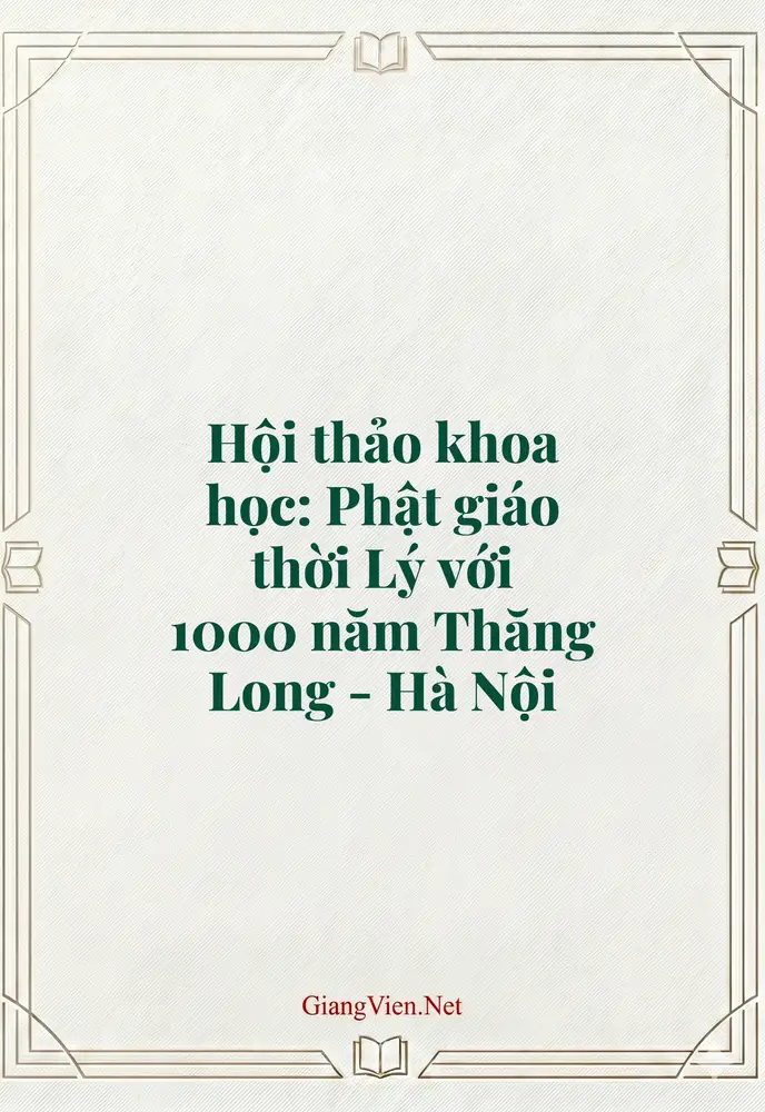 Hội thảo khoa học: Phật giáo thời Lý với 1000 năm Thăng Long - Hà Nội
