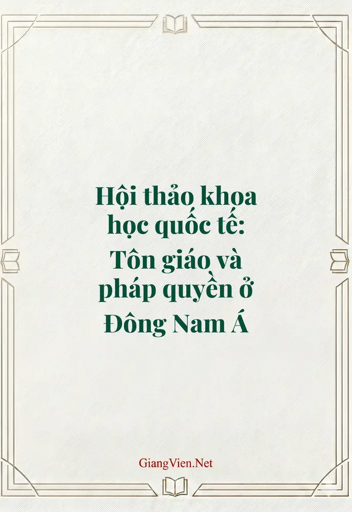 Hội thảo khoa học quốc tế: Tôn giáo và pháp quyền ở Đông Nam Á 