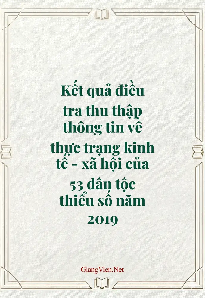 Kết quả điều tra thu thập thông tin về thực trạng kinh tế - xã hội của 53 dân tộc thiểu số năm 2019