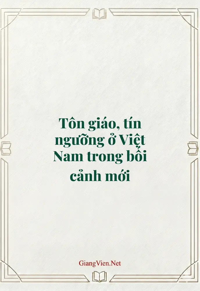Tôn giáo, tín ngưỡng ở Việt Nam trong bối cảnh mới
