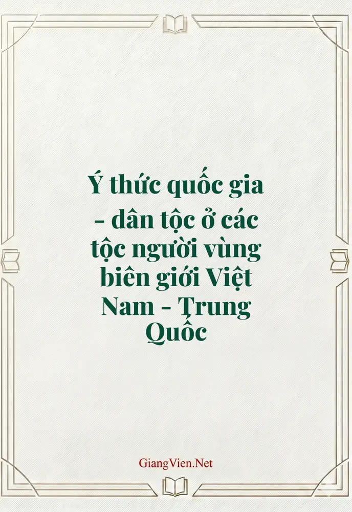 Ý thức quốc gia - dân tộc ở các tộc người vùng biên giới Việt Nam - Trung Quốc