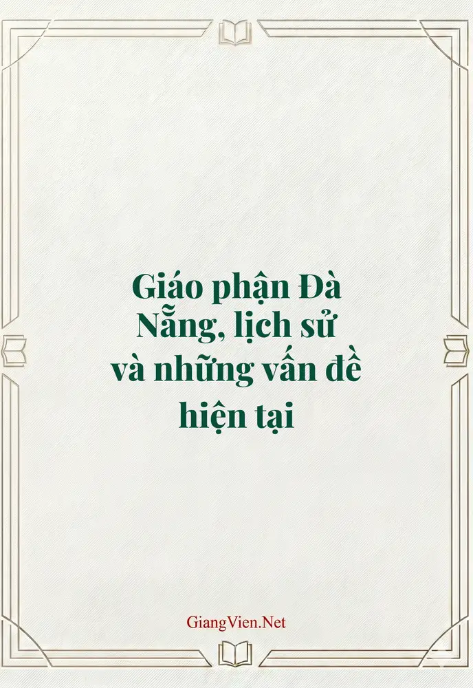 Giáo phận Đà Nẵng, lịch sử và những vấn đề hiện tại