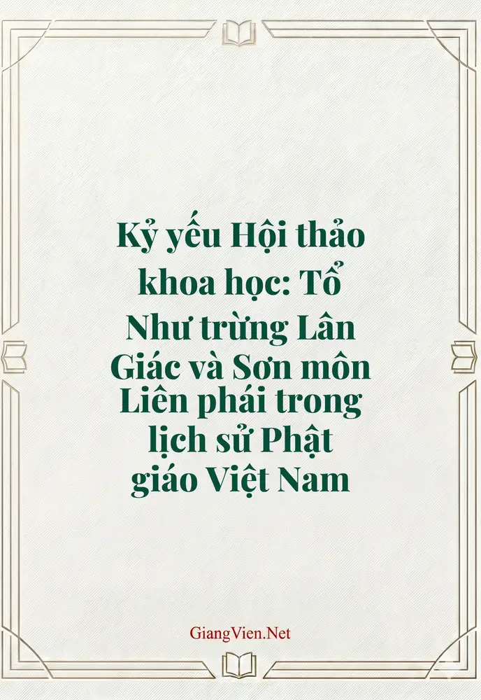 Kỷ yếu Hội thảo khoa học: Tổ Như trừng Lân Giác và Sơn môn Liên phái trong lịch sử Phật giáo Việt Nam