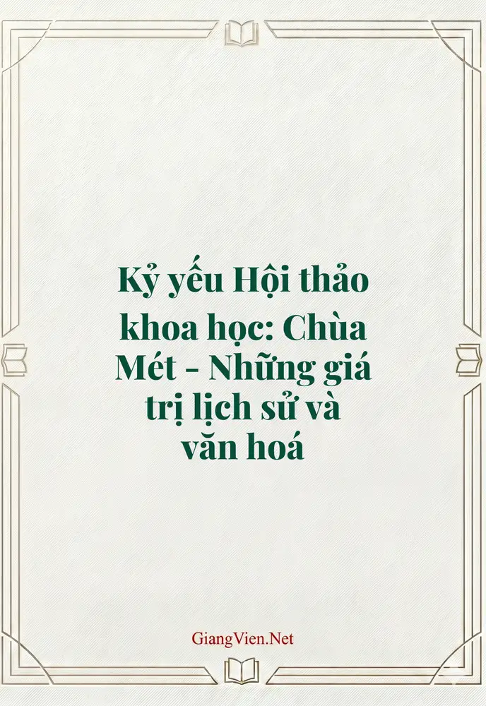 Kỷ yếu Hội thảo khoa học: Chùa Mét - Những giá trị lịch sử và văn hoá