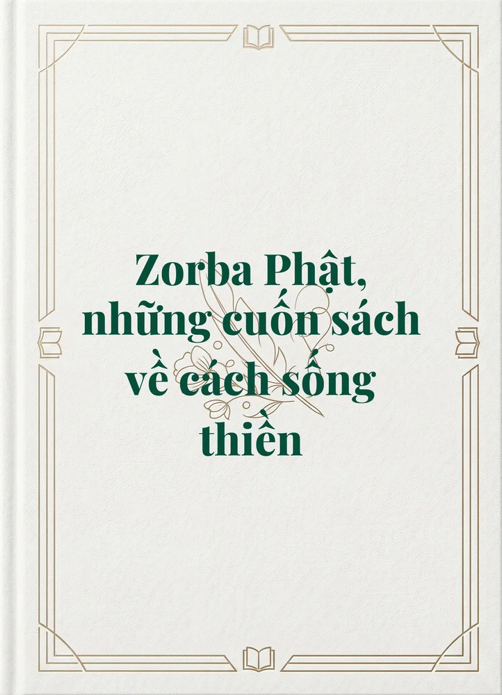 Zorba Phật, những cuốn sách về cách sống thiền