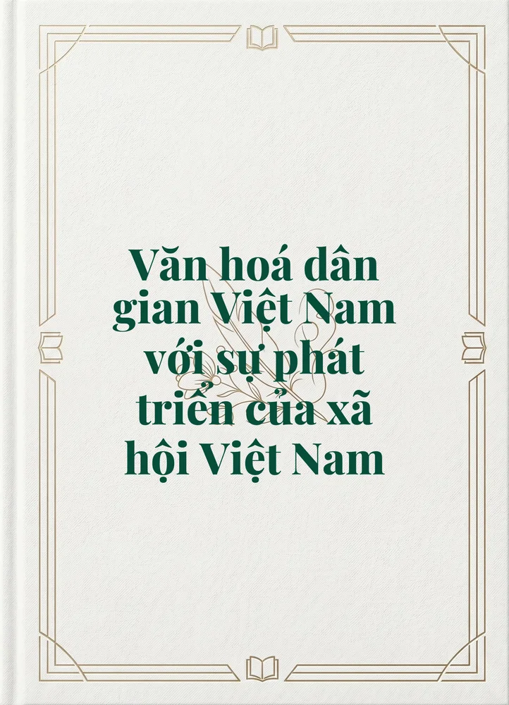 Văn hoá dân gian Việt Nam với sự phát triển của xã hội Việt Nam