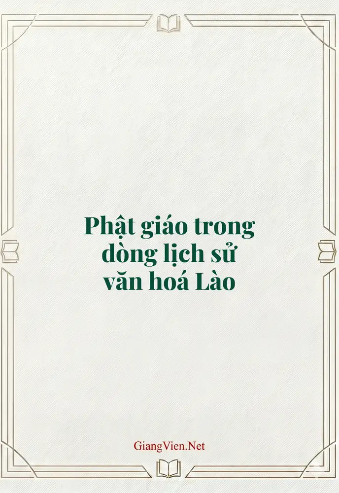 Phật giáo trong dòng lịch sử văn hoá Lào